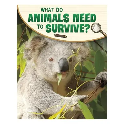 What Do Animals Need to Survive? - Simons, Lisa M. Bolt