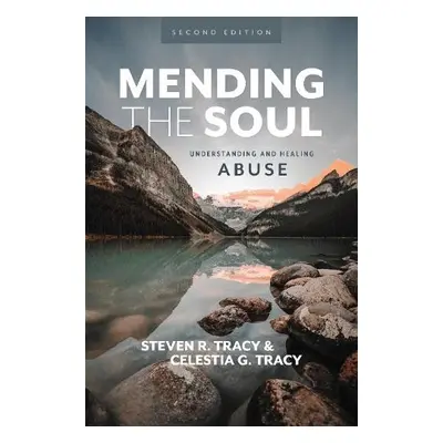 Mending the Soul, Second Edition - Tracy, Steven R. a Tracy, Celestia G