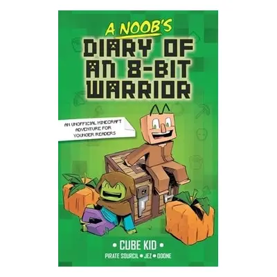 Noob's Diary of an 8-Bit Warrior - Cube Kid