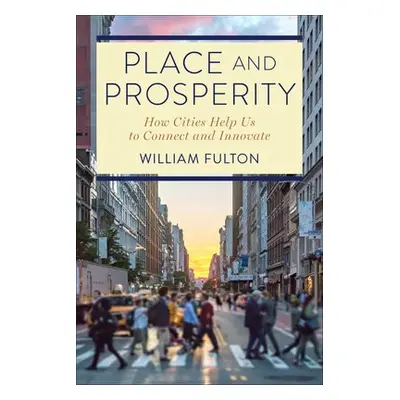 Place and Prosperity - Fulton, William