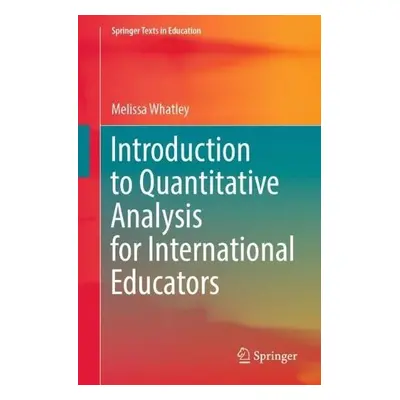 Introduction to Quantitative Analysis for International Educators - Whatley, Melissa