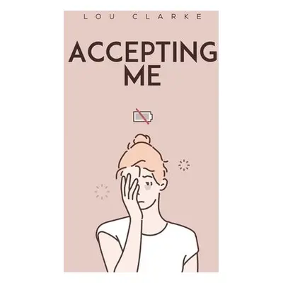 Accepting ME - Clarke, Lou