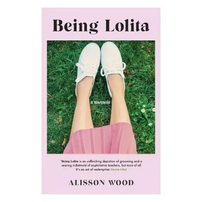 Being Lolita - Wood, Alisson