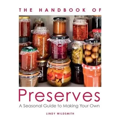 Handbook of Preserves - Wildsmith, Lindy