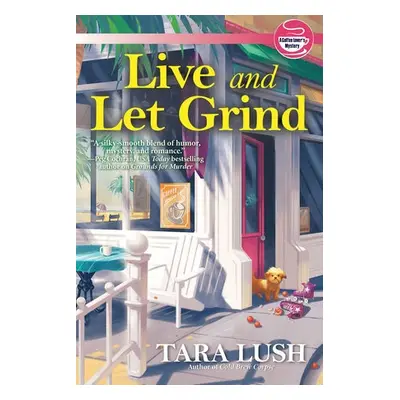 Live and Let Grind - Lush, Tara