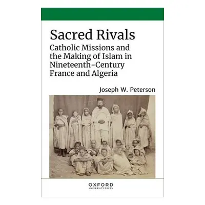 Sacred Rivals - Peterson, Joseph W. (Assistant Professor of History, Assistant Professor of Hist