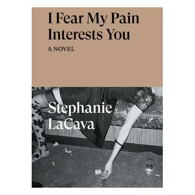 I Fear My Pain Interests You - LaCava, Stephanie