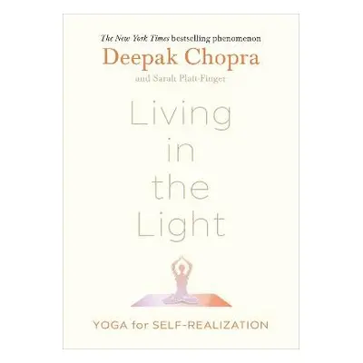 Living in the Light - Chopra, Dr Deepak