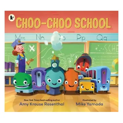 Choo-Choo School - Rosenthal, Amy Krouse