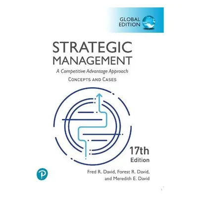 Strategic Management: A Competitive Advantage Approach, Conceptsand Cases, Global Edition - Davi