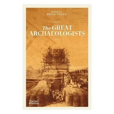 Great Archaeologists - Fagan, Brian