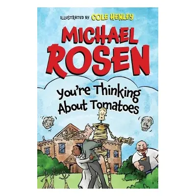 You're Thinking About Tomatoes - Rosen, Michael a Henley, Cole