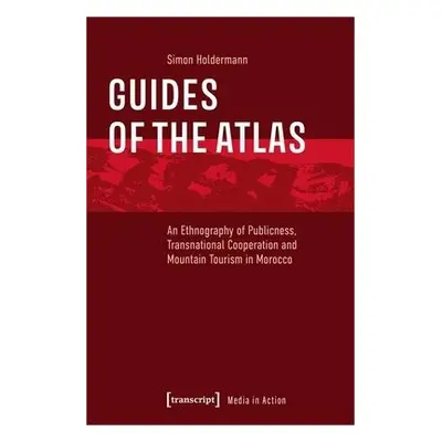 Guides of the Atlas - Holdermann, Simon