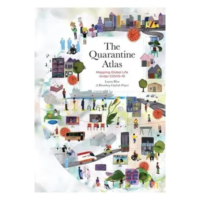 The Quarantine Atlas - Project, A Bloomberg CityLab a Bliss, Laura