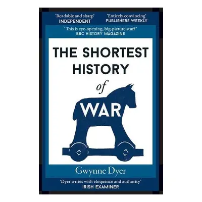 Shortest History of War - Dyer, Gwynne