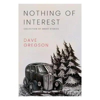 Nothing of Interest - Gregson, Dave