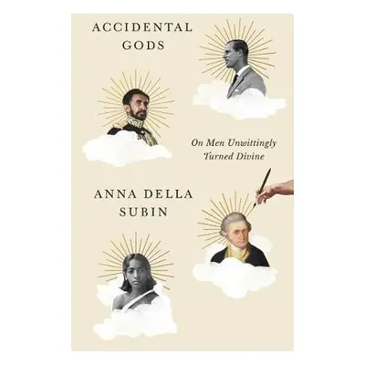 Accidental Gods - Subin, Anna Della