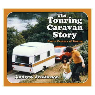 Touring Caravan Story - Jenkinson, Andrew