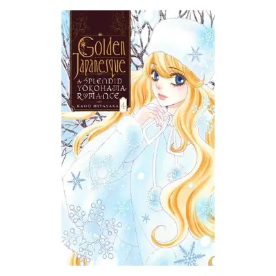 Golden Japanesque: A Splendid Yokohama Romance, Vol. 4 - Miyasaka, Kaho