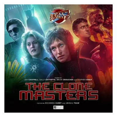 Worlds of Blake's 7 - The Clone Masters - Foley, Tim