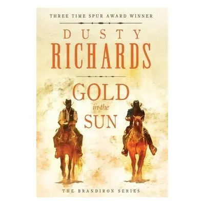 Gold in the Sun - Richards, Dusty