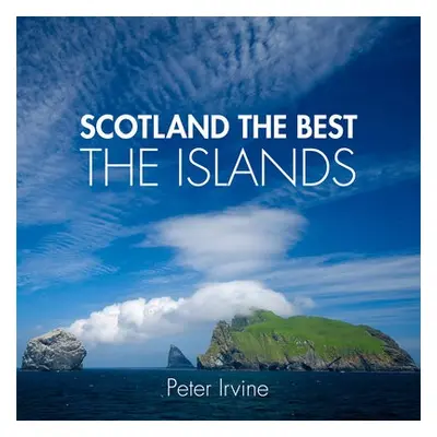 Scotland The Best The Islands - Irvine, Peter