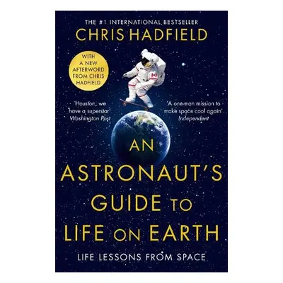 Astronaut's Guide to Life on Earth - Hadfield, Chris