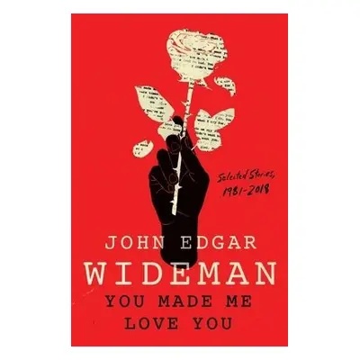 You Made Me Love You - Wideman, John Edgar