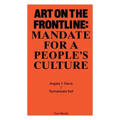 Art on the Frontline: Mandate for a People's Culture - Self, Tschabalala