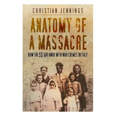 Anatomy of a Massacre - Jennings, Christian