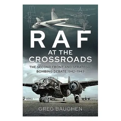 RAF at the Crossroads - Baughen, Greg