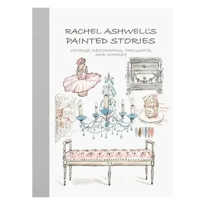 Rachel Ashwell's Painted Stories - Ashwell, Rachel