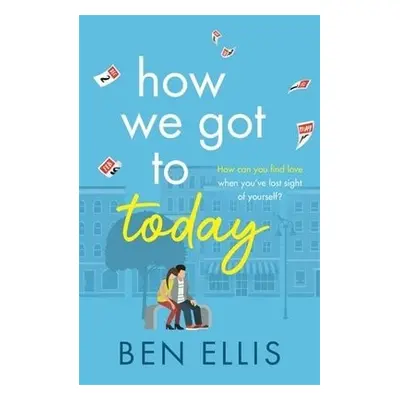 How We Got to Today - Ellis, Ben