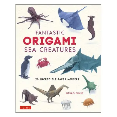 Fantastic Origami Sea Creatures - Fukui, Hisao