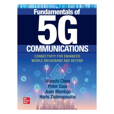 Fundamentals of 5G Communications: Connectivity for Enhanced Mobile Broadband and Beyond - Chen,