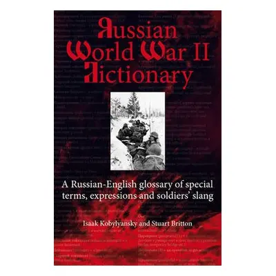 Russian World War II Dictionary - Kobylyanskiy, Isaak a Britton, Stuart