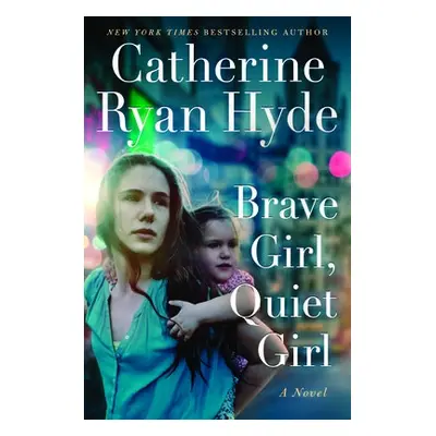 Brave Girl, Quiet Girl - Hyde, Catherine Ryan