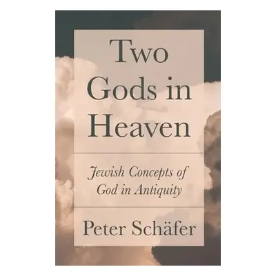 Two Gods in Heaven - Schafer, Peter