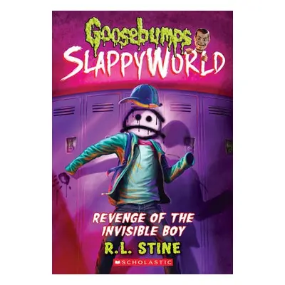 Revenge of the Invisible Boy (Goosebumps SlappyWorld #9)