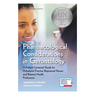 Pharmacological Considerations in Gerontology - Farinde, Abimbola, PhD, PharmD a Hebdon, Megan, 