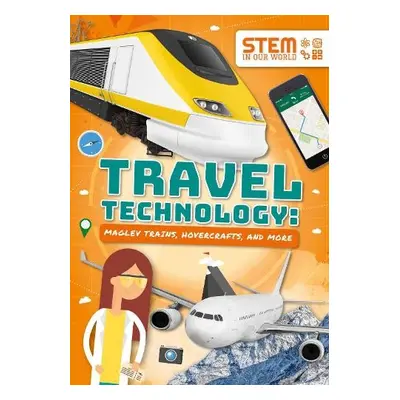 Travel Technology: Maglev Trains, Hovercraft and More - Wood, John