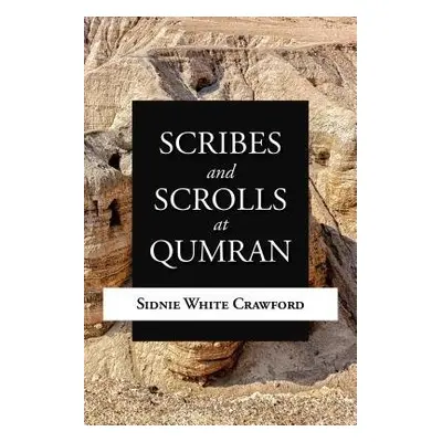 Scribes and Scrolls at Qumran - Crawford, Sidnie White