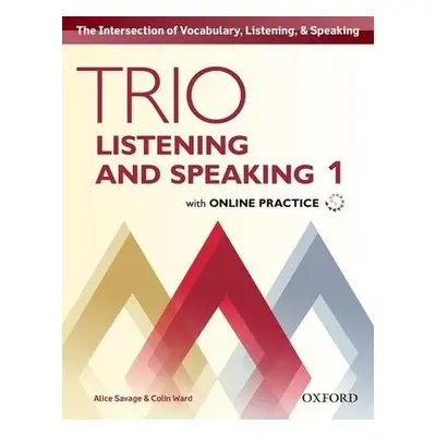 Trio Listening and Speaking: Level 1: Student Book Pack with Online Practice - Savage, Alice a W