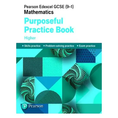 Pearson Edexcel GCSE (9-1) Mathematics: Purposeful Practice Book - Higher