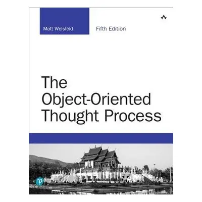 Object-Oriented Thought Process, The - Weisfeld, Matt