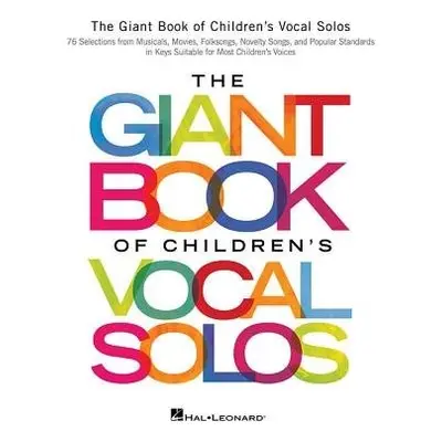 Giant Book of Children's Vocal Solos - Hal Leonard Publishing Corporation