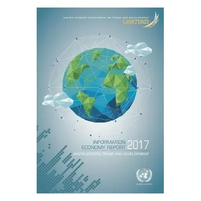 Information economy report 2017 - United Nations Conference on Trade and Development