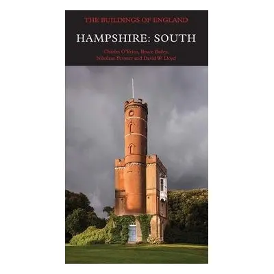 Hampshire: South - O'Brien, Charles a Bailey, Bruce a Pevsner, Nikolaus a Lloyd, David W.