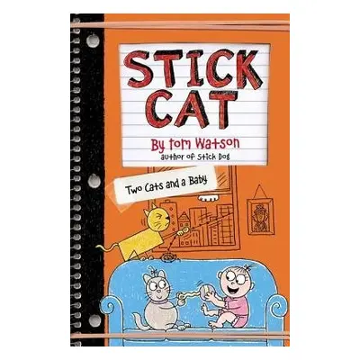 Stick Cat: Two Cats and a Baby - Watson, Tom