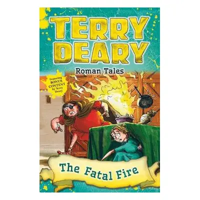 Roman Tales: The Fatal Fire - Deary, Terry